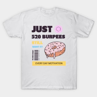 520 burpees fitness motivation T-Shirt